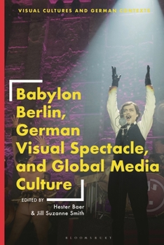 Paperback Babylon Berlin, German Visual Spectacle, and Global Media Culture Book