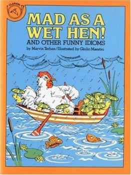 Paperback Mad as a Wet Hen!: And Other Funny Idioms Book