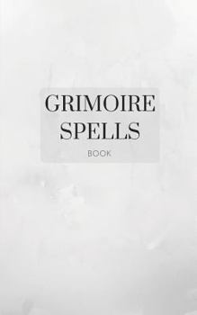 Grimoire Spells Book: Magical Spellcasting Ritual Journal; Halloween Notebook To Practice Witchcraft Enchantments; Create Your Own Book Of Shadows; Essential For Sorcerer, Witch, Mage, Wiccan & Druid