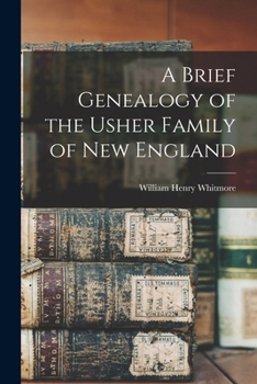 Paperback A Brief Genealogy of the Usher Family of New England Book