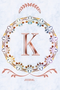 K Journal: Monogram Initial Letter K Diary, 6 x 9 Inches,120 Lined Writing Pages, Personalized Writing and Design Notebook for Girls and Women