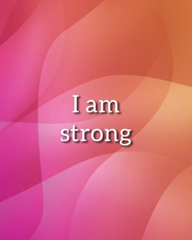 Paperback I Am Strong Notebook: Lined Journal - 150 Pages - 8x10 inch Book