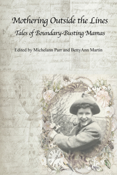 Paperback Mothering Outside the Lines:: Tales of Boundary Busting Mamas Book