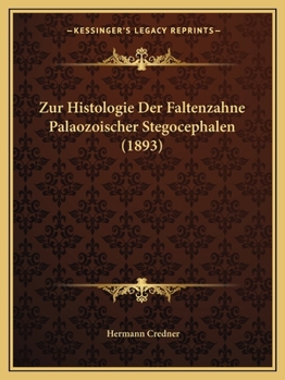 Paperback Zur Histologie Der Faltenzahne Palaozoischer Stegocephalen (1893) [German] Book