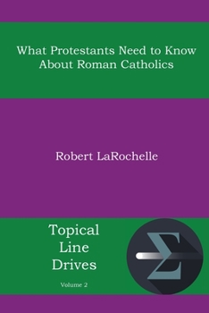 Paperback What Protestants Need to Know about Roman Catholics Book
