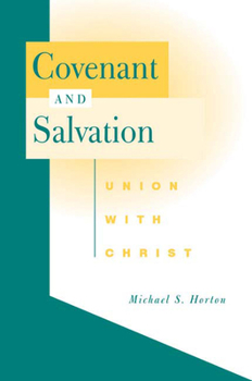 Covenant and Salvation: Union With Christ - Book  of the Covenant series