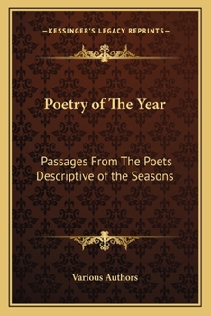 Poetry of the Year: Passages from the Poets Descriptive of the Seasons