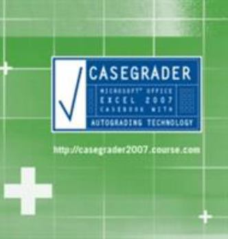 Paperback Casegrader: Microsoft Office Excel 2007 Casebook with Autograding Technology Book
