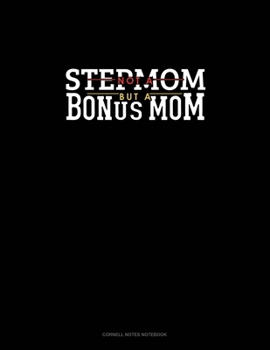 Paperback Not A Stepmom But A Bonus Mom: Cornell Notes Notebook Book