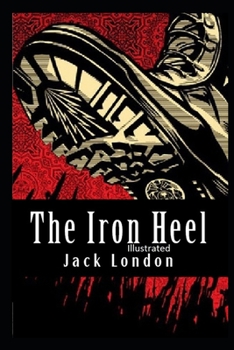 The Iron Heel Illustrated