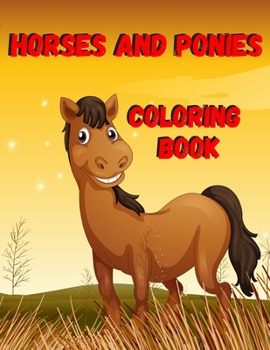 Paperback Horses And Ponies Coloring Book: Kids Activity Book, Animal Coloring Pages, Collection Of Horse Coloring Pages Book