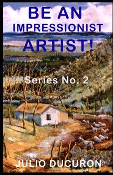 Paperback Be an Impressionist Artist!: Serie N° 2 Book