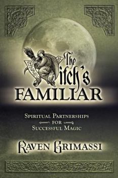 Paperback The Witch's Familiar: Spiritual Partnerships for Successful Magic Book
