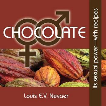 Paperback Chocolate: Its Sexual Power, with Recipes Book
