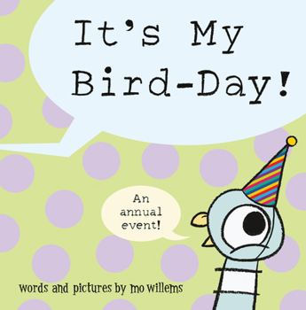 It's My Bird-Day! - Book #13 of the Pigeon