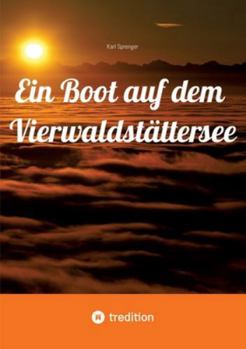 Ein Boot auf dem Vierwaldstättersee (German Edition)