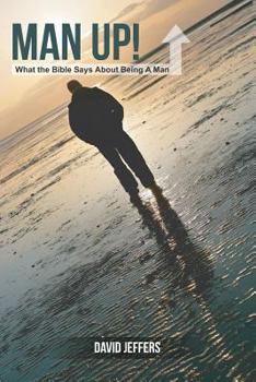 Paperback Man Up! What the Bible Says About Being a Man Book