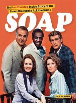 Hardcover Soap! the Inside Story of the Sitcom That Broke All the Rules (hardback) Book