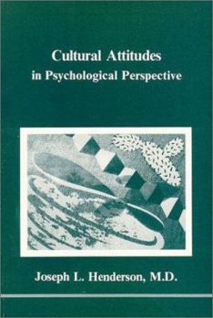 Cultural Attitudes in Psychological Perspective (Studies in Jungian Psychology By Jungian Analysts) - Book #19 of the Studies in Jungian Psychology by Jungian Analysts