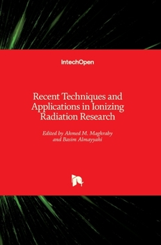 Hardcover Recent Techniques and Applications in Ionizing Radiation Research Book
