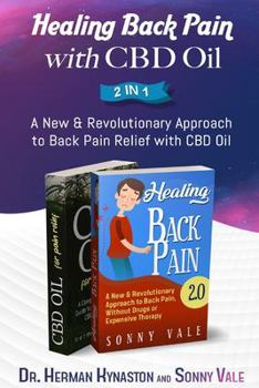 Paperback Healing Back Pain with CBD Oil 2 in 1: A New & Revolutionary Approach to Back Pain Relief with CBD Oil Book