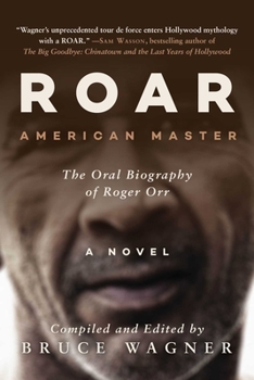 Hardcover Roar: American Master, the Oral Biography of Roger Orr Book
