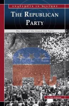 Library Binding The Republican Party: The Story of the Grand Old Party Book