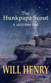 Hardcover The Hunkpapa Scout: A Western Trio [Large Print] Book