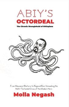 Abiy's Octordeal: The Chronic Stranglehold of Ethiopians