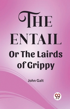 Paperback The Entail Or The Lairds of Grippy Book