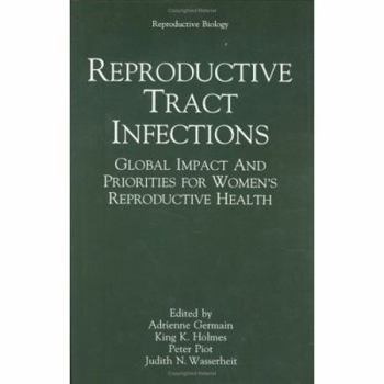 Hardcover Reproductive Tract Infections: Global Impact and Priorities for Women's Reproductive Health Book