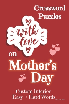 Crossword Puzzles: Mother's Day Theme Decorated Interior. Professional Newspaper Style. Easy to Hard Words.