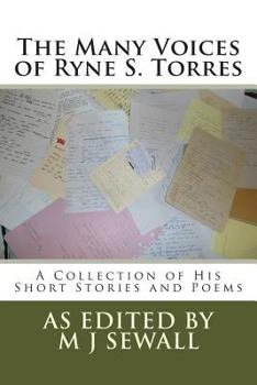 Paperback The Many Voices of Ryne S. Torres: A Collection of His Short Stories and Poems Book