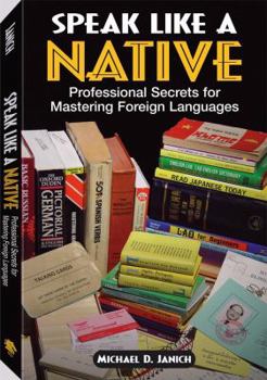 Paperback Speak Like a Native: Professional Secrets for Mastering Foreign Languages Book