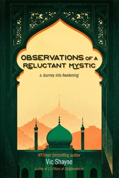 Paperback Observations of a Reluctant Mystic: - a journey into awakening Book
