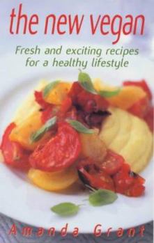 Paperback The New Vegan: Fresh and Exciting Recipes for a Healthy Lifestyle Book