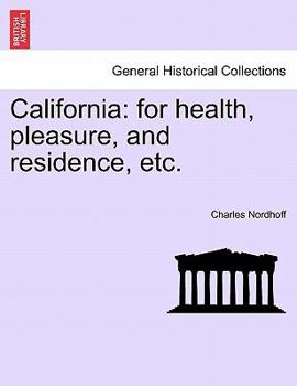 Paperback California: For Health, Pleasure, and Residence, Etc. Book
