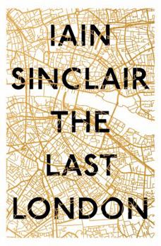 Hardcover The Last London: True Fictions from an Unreal City Book
