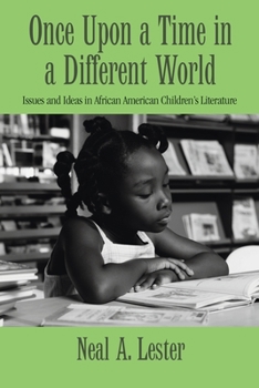 Paperback Once Upon a Time in a Different World: Issues and Ideas in African American Children's Literature Book