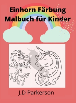 Hardcover Einhorn F?rbung Malbuch f?r Kinder: Amazing Unicorn Coloring Book -F?r Kinder ab 7 Jahren -F?r Kinder von 8-12 Jahren -Aktivit?tsbuch [German] Book