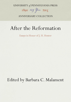 After the Reformation: Essays in Honor of J. H. Hexter