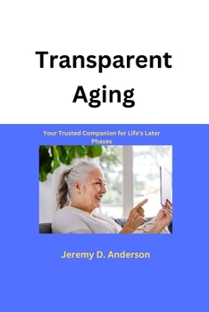 Paperback Transparent Aging: Your Trusted Companion for Life's Later Phases Book