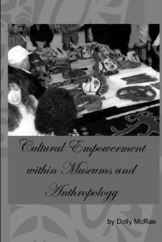 Paperback Cultural Empowerment within Museums and Anthropology Book