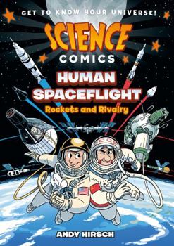 Paperback Science Comics: Human Spaceflight: Rockets and Rivalry Book