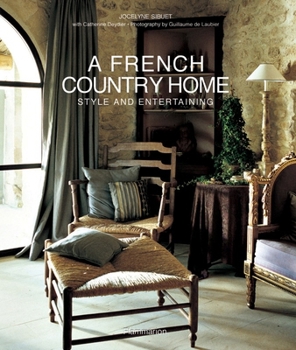 Hardcover A French Country Home: Style and Entertaining Book