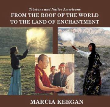 Hardcover From the Roof of the World to the Land of Enchantment: Similarities of Native American and Tibetan Cultures Book