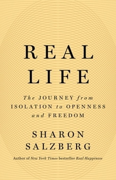 Hardcover Real Life: The Journey from Isolation to Openness and Freedom Book