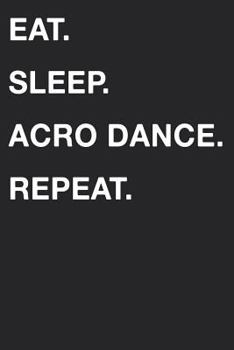 Eat Sleep Acro Dance Repeat
