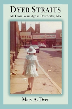 Paperback Dyer Straits: All Those Years Ago in Dorchester, MA Book