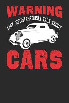Warning May Spontaneously Start Talking About Cars: Funny Composition Notebook for Mechanics and Cars Lovers. Wide Ruled Blank Lined paper. Journal, ... Gift for Birthday, Christmas, Kids, boys